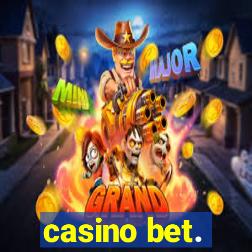 casino bet.